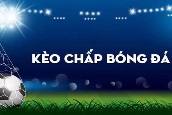 Kèo chấp – Cách đọc kèo chấp cơ bản cho người mới | Chaps, La gi, Lockscreen